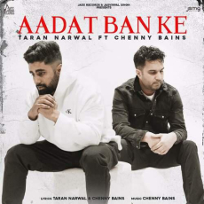 Aadat Ban Ke Taran Narwal Aadat Ban Ke Taran Narwal